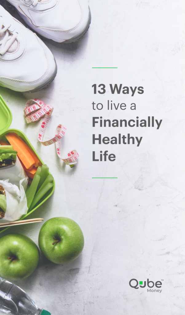 13 ways to live a financially healthy life | Qube Money 