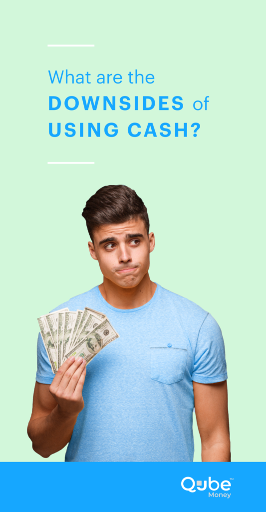 What Are the Downsides to Using Cash? | Qube Money